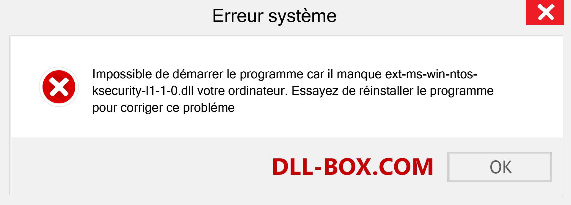 Le fichier ext-ms-win-ntos-ksecurity-l1-1-0.dll est manquant ?. Télécharger pour Windows 7, 8, 10 - Correction de l'erreur manquante ext-ms-win-ntos-ksecurity-l1-1-0 dll sur Windows, photos, images