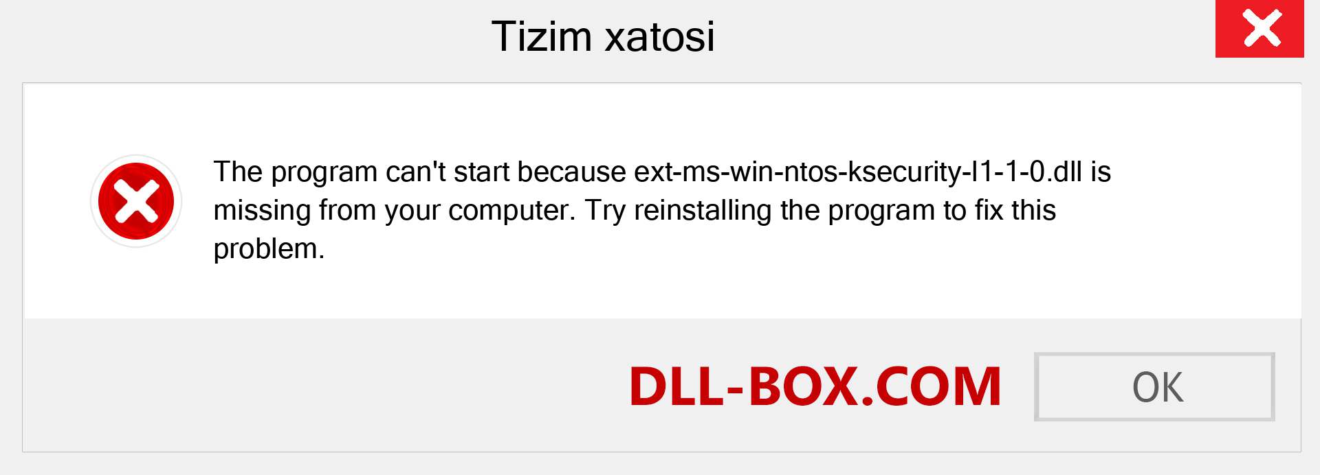 ext-ms-win-ntos-ksecurity-l1-1-0.dll fayli yo'qolganmi?. Windows 7, 8, 10 uchun yuklab olish - Windowsda ext-ms-win-ntos-ksecurity-l1-1-0 dll etishmayotgan xatoni tuzating, rasmlar, rasmlar